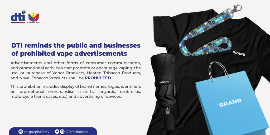 The Philippine Department of Trade and Industry (DTI) issues a public reminder that advertisements and promotional activities encouraging the use or purchase of vapor products, heated tobacco products, and novel tobacco products are prohibited. This includes displaying brand names, logos, and identifiers on promotional merchandise like t-shirts, lanyards, umbrellas, and shopping bags, as illustrated in the image.