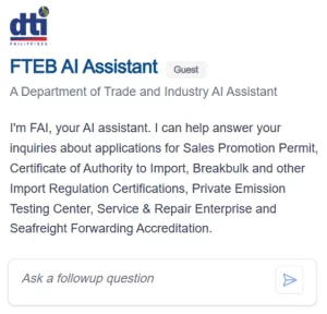 Screenshot of the DTI Philippines FTEB AI Assistant interface, displaying the chatbot's introduction and list of services it can assist with, including permits, certifications, and accreditations, under the Department of Trade and Industry branding.